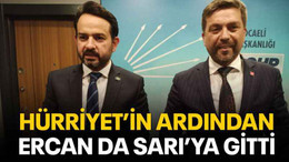 Hürriyet’in ardından Ercan da Sarı’ya gitti